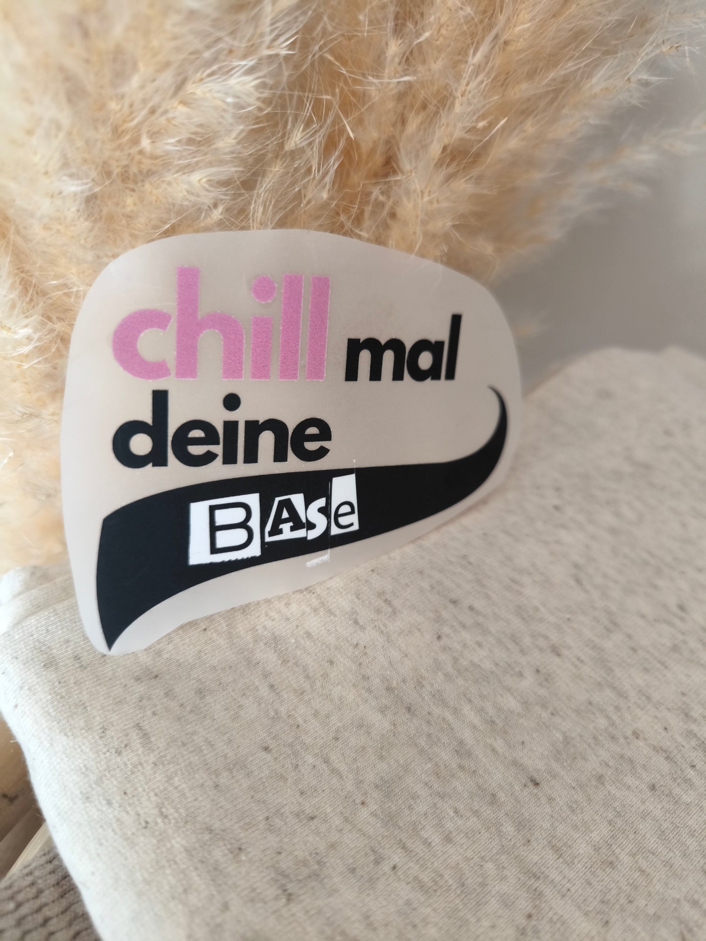 2. Wahl Bügelbild "Chill mal deine Base"