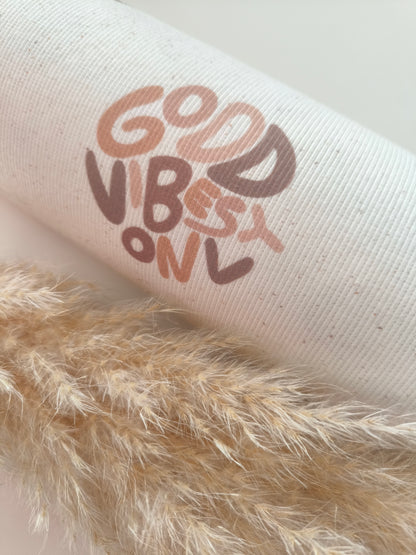 Good Vibes only