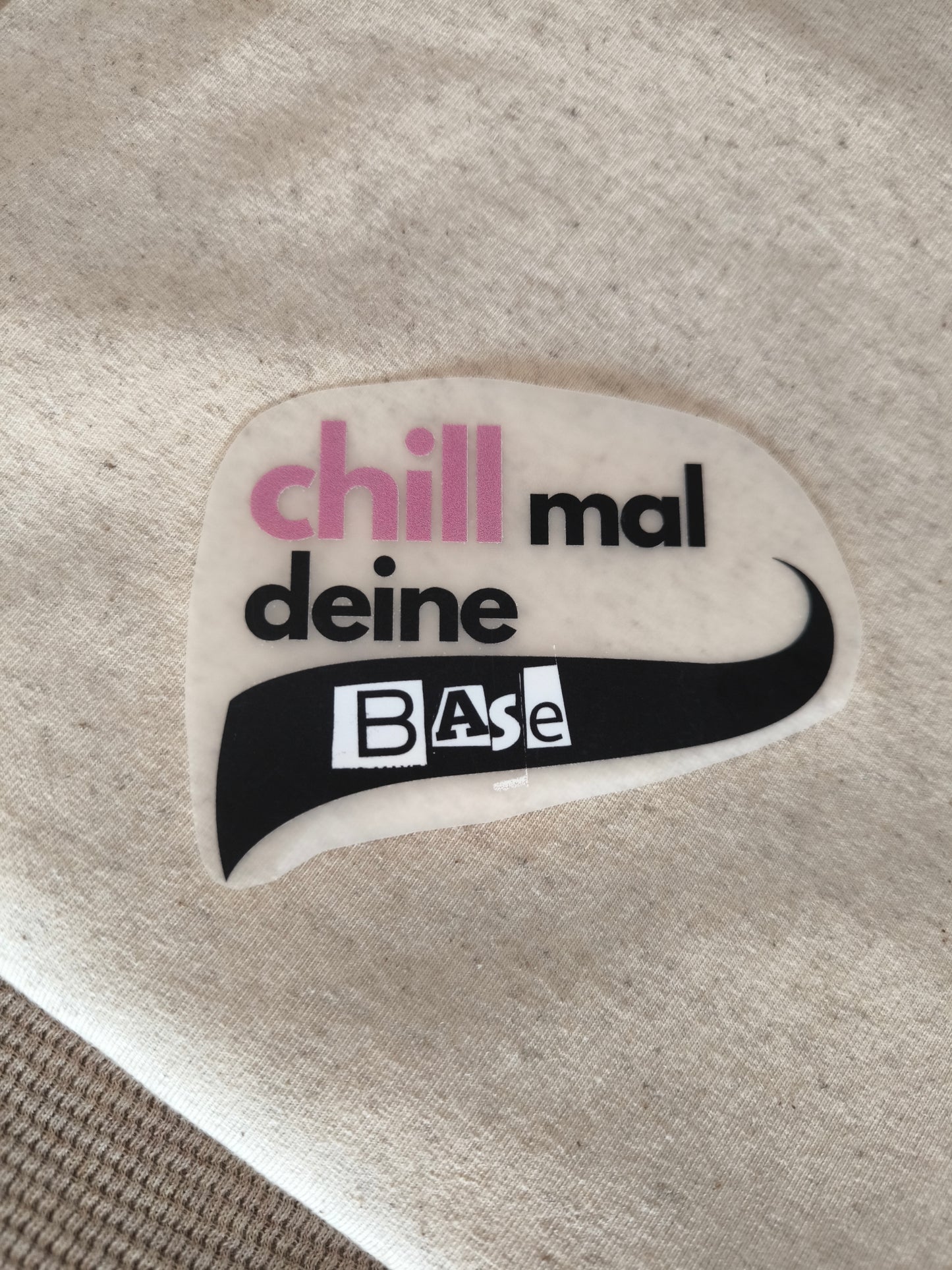 2. Wahl Bügelbild "Chill mal deine Base"
